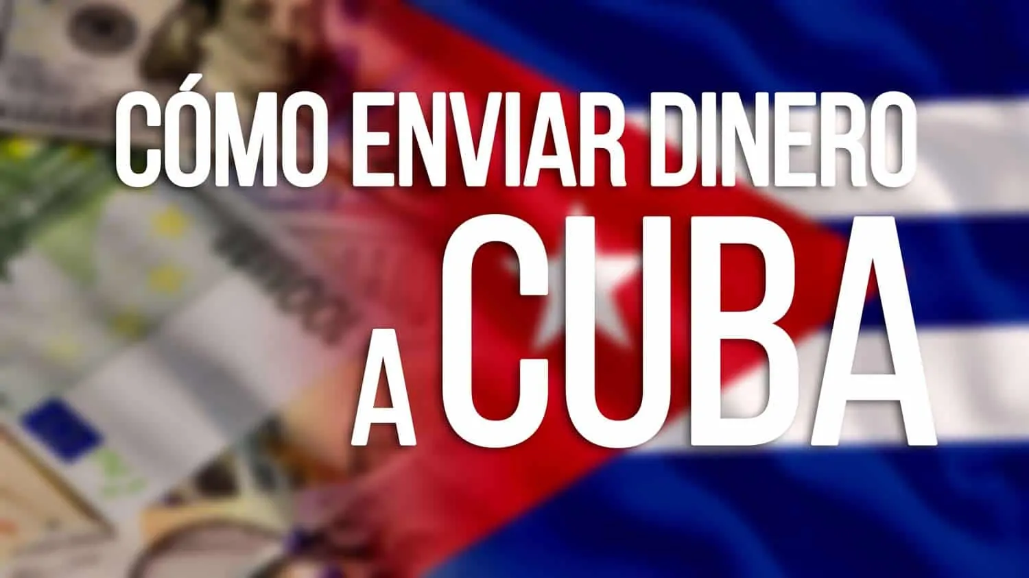 Cómo Enviar Dinero A Cuba Mejores Páginas 2022 6793